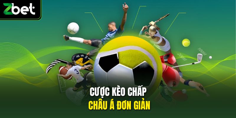 Cược kèo chấp Châu Á đơn giản