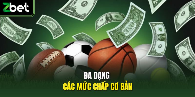 Đa dạng các mức chấp cơ bản