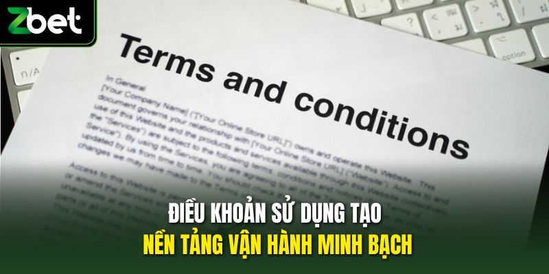 Điều khoản sử dụng tạo nền tảng vận hành minh bạch