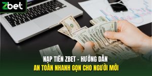 Nạp Tiền Zbet