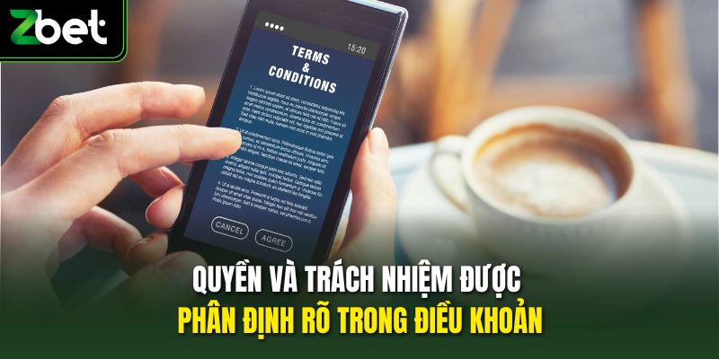 Quyền và trách nhiệm được phân định rõ trong điều khoản