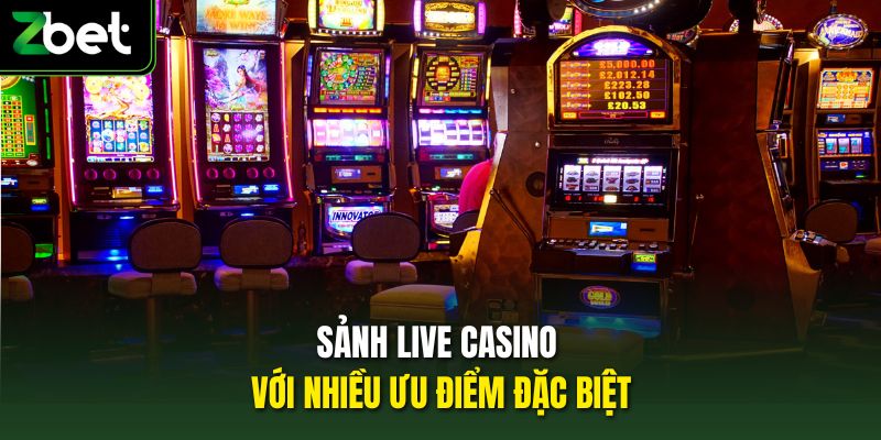 Sảnh live casino với nhiều ưu điểm đặc biệt
